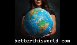 betterthisworld com