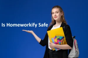 Is Homeworkify Safe? A Comprehensive Review